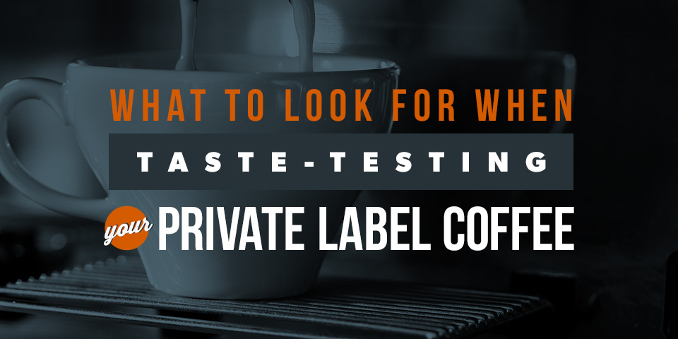 Hva du skal se etter når du smaksteste kaffen din med private label