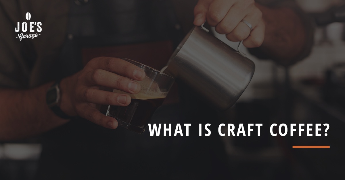 What Is Craft Coffee & How to Make Your Own Craft Coffee