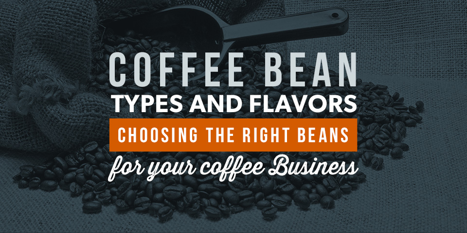 Coffee Bean Types And Flavors